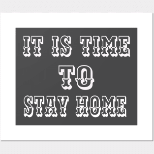 It is time to Stay Home Posters and Art